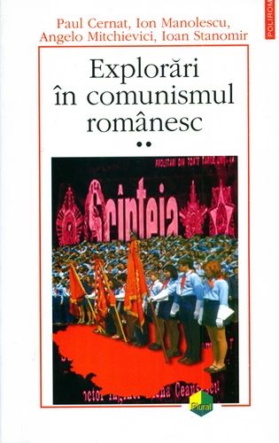 explorari_in_comunismul_romanesc_vol_2